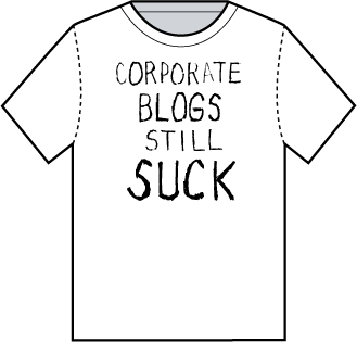 Corporate Blogs Still Suck